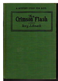 THE CRIMSON FLASH: A Mystery Story for Boys #4. by Snell, Roy J - (1922.)