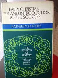 cover of Early Christian Ireland: Introduction to the Sources (Sources of History)