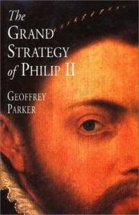 The Grand Strategy of Philip II