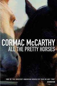 All the Pretty Horses: a classic American Western from the author of No Country for Old Men: v.1...