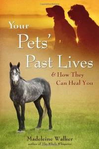 Your Pets Past Lives: & How They Can Heal You