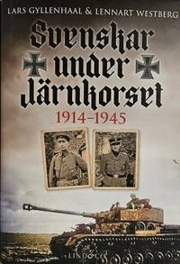 Svenskar under järnkorset 1914-1945.