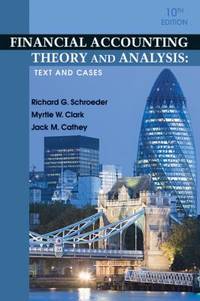 Financial Accounting Theory and Analysis: Text and Cases