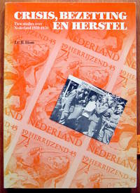 image of Crisis, Bezetting En Herstel. Tien Studies Over Nederland 1930-1950