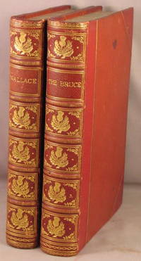 The Bruce; or, The Metrical History of Robert I King of Scots [and] Wallace; or, The Life and Acts of Sir William Wallace. 2 volumes. by Jamieson, John; John Barbour; Henry the Minstrel [Blind Hary] - 1869