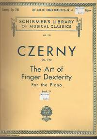 Czerny the Art of Finger Dexterity for the Piano Opus 740 (Vol. 158, Book IV)