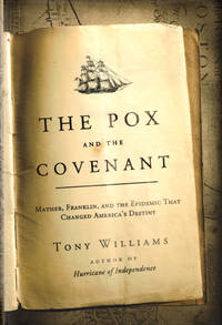 The Pox and the Covenant: Mather, Franklin, and the Epidemic That Changed America's Destiny