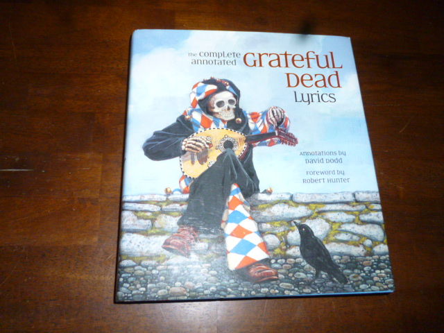 The Complete Annotated Grateful Dead Lyrics: The Collected Lyrics