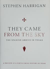 They Came from the Sky: The Spanish Arrive in Texas