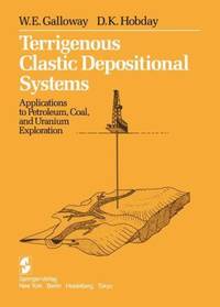 Terrigenous Elastic Depositional Systems by D. K. Hobday; William E. Galloway - 1983