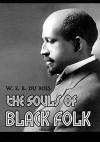 The Souls of Black Folk by W E B Du Bois - 2017-04-27