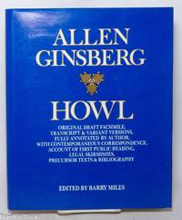 Howl: original draft facsimile, transcript, variant versions, fully annotated by the author, with...
