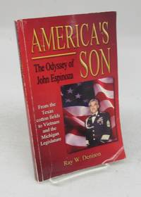 cover of America's Son: The Odyssey of John Espinoza. From the Texas cotton fields to Vietnam and the Michigan Legislature