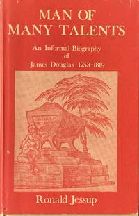 Man of many talents: an informal biography of James Douglas 1753-1819