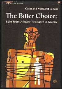 image of THE BITTER CHOICE - Eight South Africans' Resistance to Tyranny