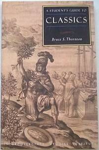 A Student's Guide to Classics (Isi Guides to the Major Disciplines)