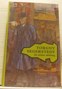 Torgny Segerstedt. En dotters skildring.