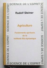 Agriculture. Fondements spirituels de la mÃ©thode bio-dynamique by Steiner, Rudolf - 1993