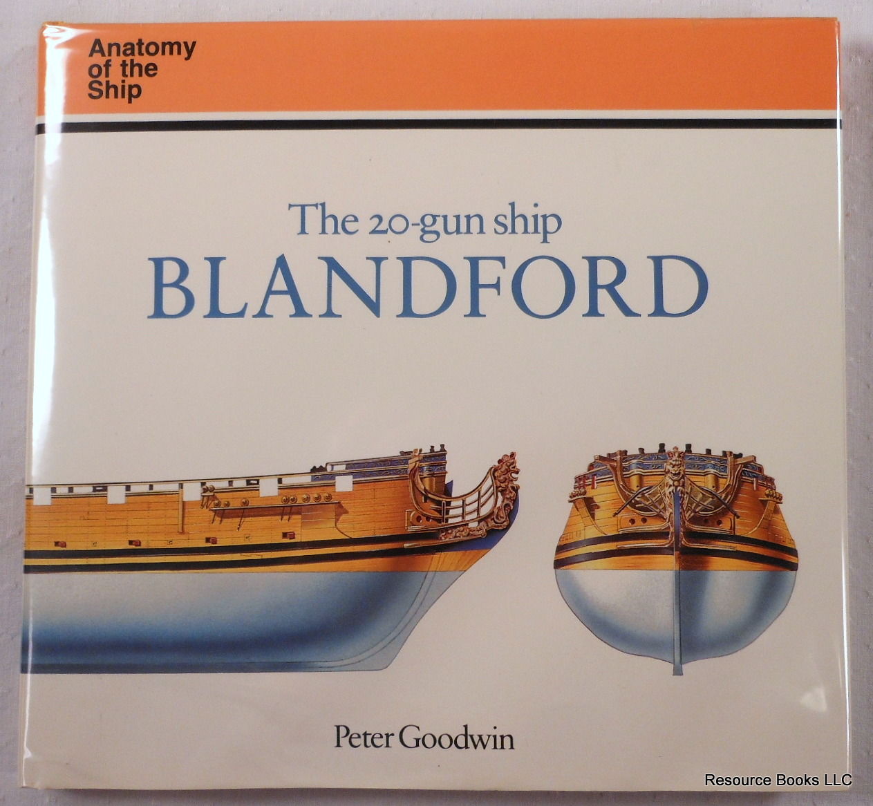 The 20-Gun Ship Blandford. Anatomy of the Ship Series by Goodwin
