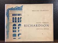 H. H. RICHARDSON AND HIS OFFICE. SELECTED DRAWINGS