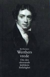 Werthers vrede. Om den obesvarade kärlekens…