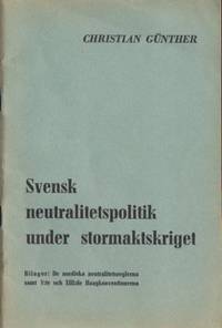 Svensk neutralitetspolitik under stormaktskriget.…