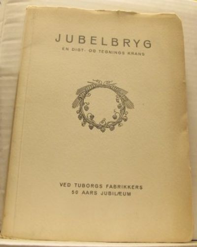 Jubelbryg. En digt- og tegnings krans ved Tuborgs…