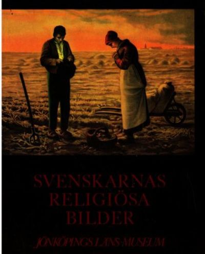 Svenskarnas religiösa bilder. Om kristen huskonst.