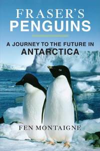 Fraser's Penguins: A Journey to the Future in Antarctica