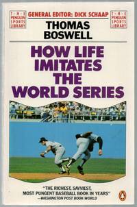 How Life Imitates the World Series by BOSWELL, Thomas - 1986