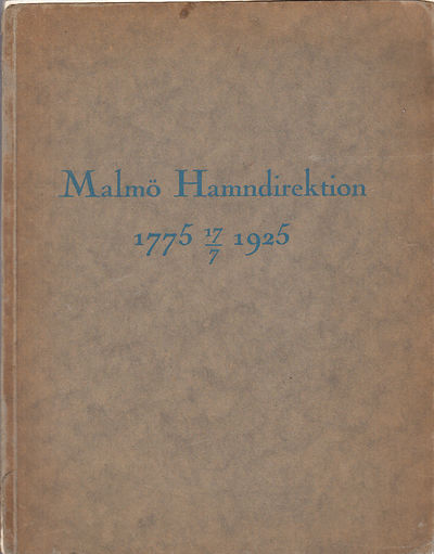 Malmö hamndirektion 1775 17/7 1925. Till minnet…