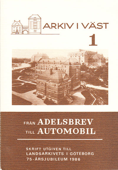 Arkiv i väst 1. Från adelsbrev till automobil.…