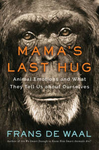 cover of Mama's Last Hug: Animal Emotions and What They Tell Us about Ourselves