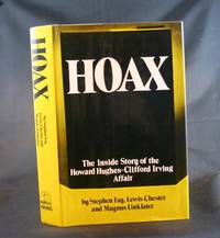 Hoax: The Inside Story of the Howard Hughes-Clifford Irving Affair by Fay, Stephen & Lewis Chester & Magnus Linklater - 1972