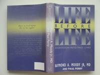 Life before life: regression into past lives by Moody, Raymond A. & Paul Perry - 1990