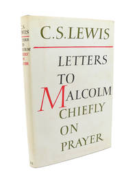 Letters to Malcolm - Chiefly on Prayer by LEWIS, C. S - 1964