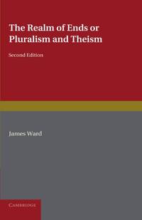 The Realm of Ends: Or Pluralism and Theism