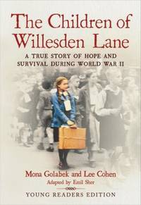 The Children of Willesden Lane : A True Story of Hope and Survival During World War II (Young...