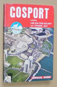 Gosport including Lee-on-the-Solent and Stokes Bay Official Guide by Borough of Gosport - 1970