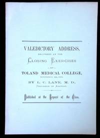 1869 Valedictory Address of Toland Medical College, by L.C. Lane Professor of Anatomy. Published at the Request of the Class; Spears & Co. San Francisco. 1869
