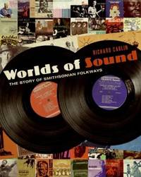 Worlds of Sound : The Story of Smithsonian Folkways