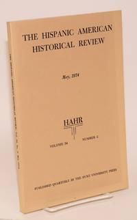 The Hispanic American historical review May, 1974 volume 54 number 2