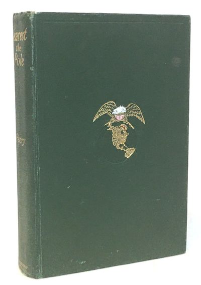 Nearest the Pole [1907 First Edition] [95 Photographs] [Both Maps Present]