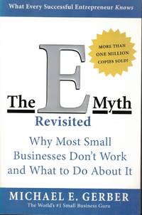 The E-Myth Revisited Why Most Small Businesses Don't Work and What to Do  about It