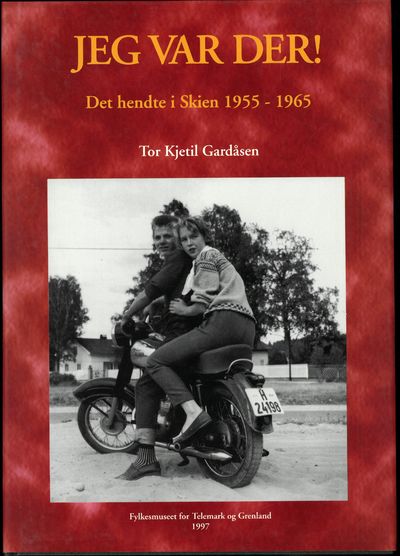 Jeg var der!. Det hendte i Skien 1955-1965.