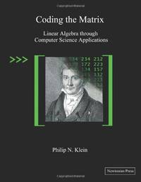 Coding the Matrix: Linear Algebra through Computer Science Applications