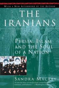 The Iranians : Persia, Islam and the Soul of a Nation