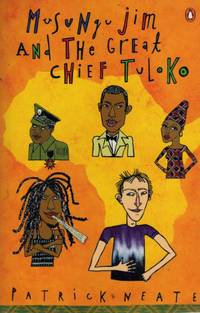 Musungu Jim and the Great Chief Tuloko by Neate, Patrick - 2000