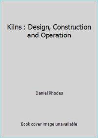 Kilns : Design, Construction and Operation