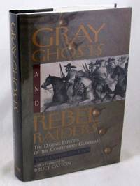 Gray Ghosts and Rebel Raiders: The Daring Exploits of the Confederate Guerillas
